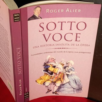 Sotto voce, una historia insólita de la ópera, Roger Alier.