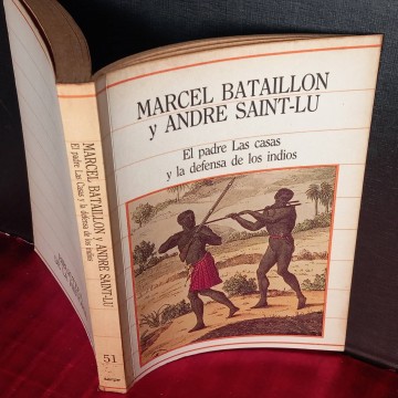El padre Las casas y la defensa de los indios, Marcel Bataillon.