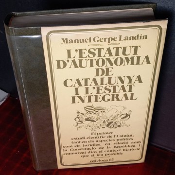 L'estatut d'autonomia de Catalunya i l'Estat integral, Manuel Gerpe Landín.