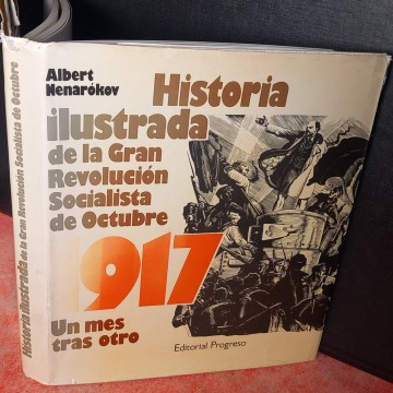 Historia ilustrada de la Gran Revolución Socialista de Octubre 1917.