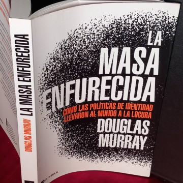 La masa enfurecida, Douglas Murray.