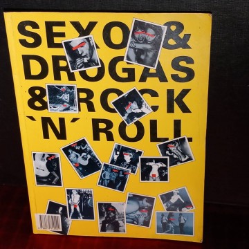 Sexo & drogas & rock n roll.