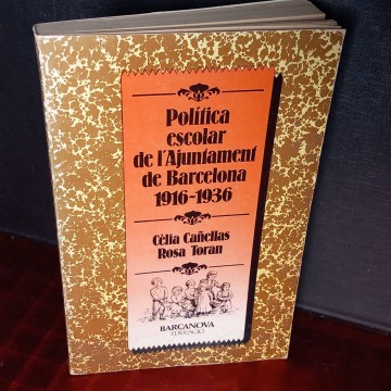 Política escolar de l'Ajuntament de Barcelona 1916-1931, Cèlia Cañellas.