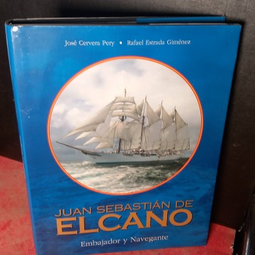 Juan Sebastián Elcano: embajador y navegante, José Cervera Pery.