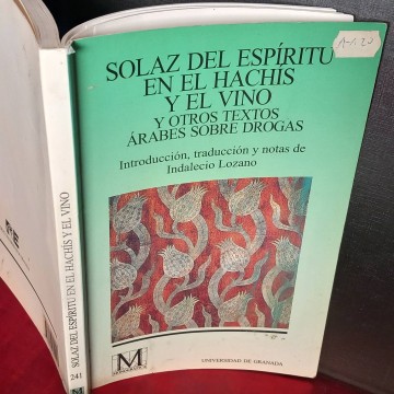 Solaz del espíritu en el hachís y el vino y otros textos árabes sobre drogas.
