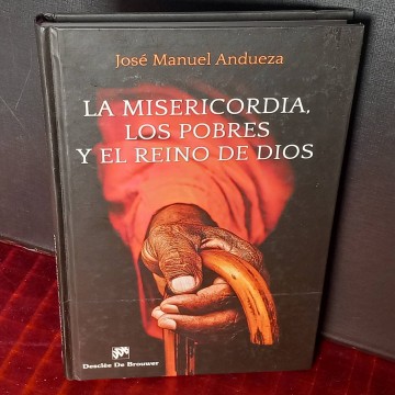 La misericordia, los podres y el reino de Dios, José Manuel Andueza.