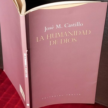 La humanidad de Dios, José M. Castillo.