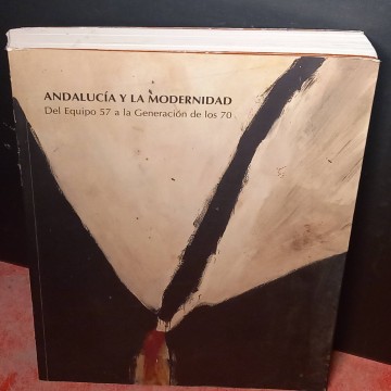 Andalucía y la modernidad, del equipo 57 a la generación de los 70.