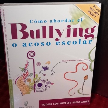 Cómo abordar el Bullying o acoso escolar, Eduardo Roldán (nuevo).