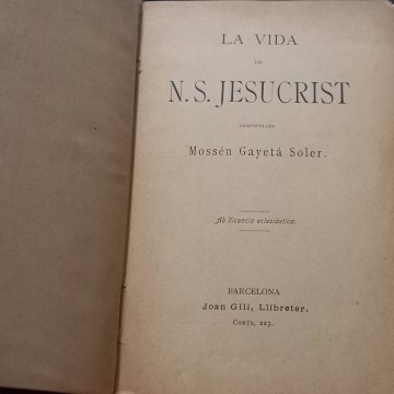 La vida de N.S. Jesucrist, Mossén Gayetá Soler.