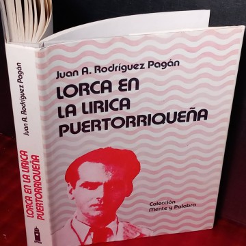 Lorca en la lírica puertorriqueña, Juan A. Rodríguez Pagán.