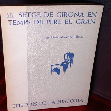 El setge de Girona en temps de Pere el Gran, Enric Mirambell.