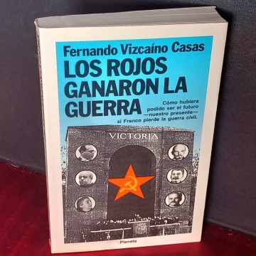 Los rojos ganaron la guerra, Fernando Vizcaíno Casas.
