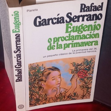 Eugenio o proclamación de la primavera, Rafael García Serrano.