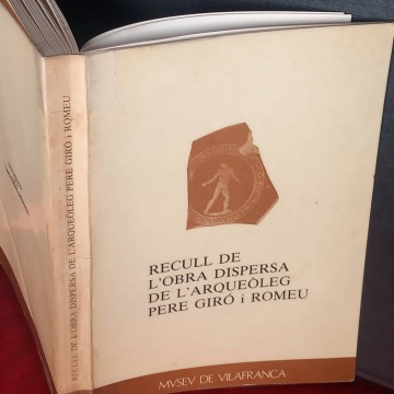 Recull de l'obra dispersa de l'arqueòleg Pere Giró i Romeu.