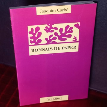 Bonsais de paper, Joaquim Carbó.