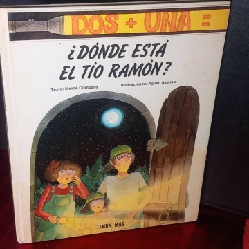 Dos más una. Dónde está el tío Ramón?, Mercè Company y Agustí Asensio.