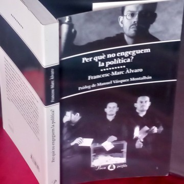 Per què no engeguem la política?, Francesc-Marc àlvaro.