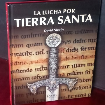 La lucha por Tierra Santa, David Nicolle.