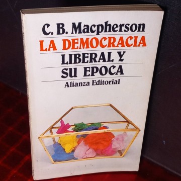 La democracia liberal y su época, C.B. Macpherson.