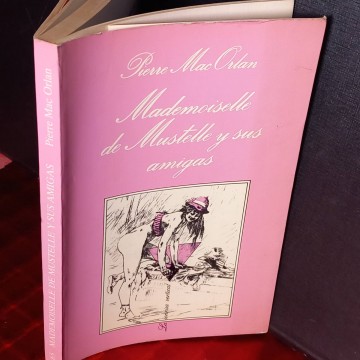 Mademoiselle de Mustelle y sus amigas, Pierre Mac Orlan.