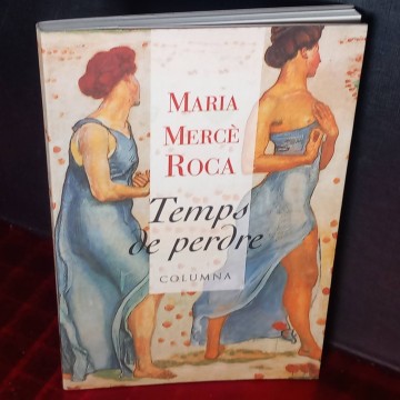 Temps de perdre, Maria Mercè Roca.