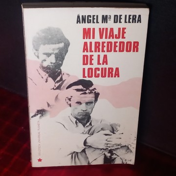 Mi viaje alrededor de la locura, Angel Mª de Lera