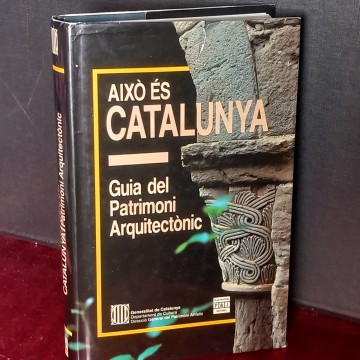 Això és Catalunya: Guia del Patrimoni Arquitectònic