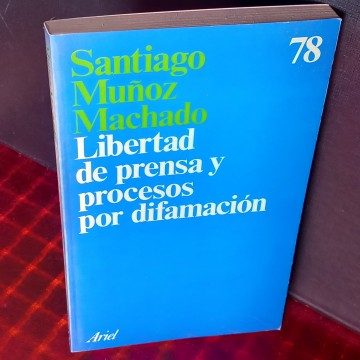 Libertad de prensa y procesos por difamación, Santiago Muñoz Machado.