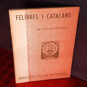 Felibres i catalans, A. Bladé Desumvila.