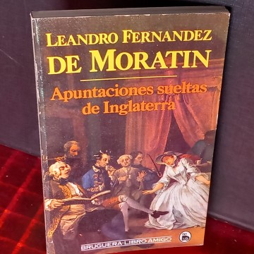 Apuntaciones sueltas de Inglaterra, Leandro Fernández de Moratín.