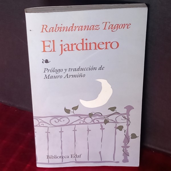 El jardinero, Rabindranaz Tagore. El jardinero, Rabindranaz Tagore.