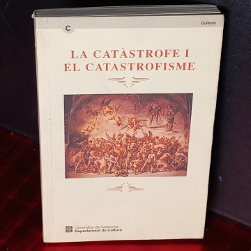 La catàstrofe i el catastrofisme.
