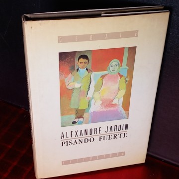 Pisando fuerte, Alexandre Jardín.