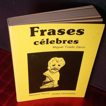 Frases célebres, Miguel Tirado Zarco.