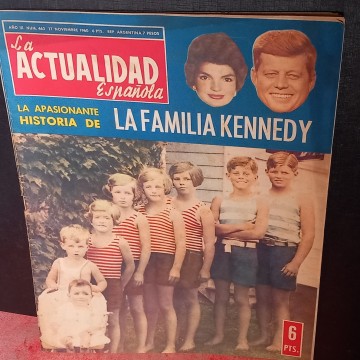 LA APASIONANTE HISTORIA DE LA FAMILIA KENNEDY, LA ACTUALIDAD ESPAÑOLA 463 17 NOVIEMBRE 1960.