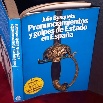 PRONUNCIAMIENTOS Y GOLPES DE ESTADO EN ESPAÑA, JULIO BUSQUETS.