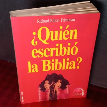 ¿QUIÉN ESCRIBIÓ LA BIBLIA?, RICHARD ELLIOTT FRIEDMAN