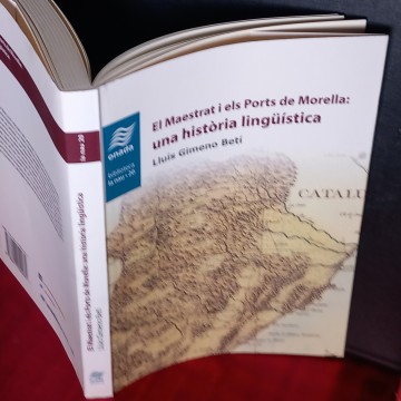 EL MAESTRAT I ELS PORTS DE MORELLA: UNA HISTÒRIA LINGÜÍSTICA, LLUÍS GIMENO BETÍ