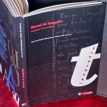 MANUAL DE TIPOGRAFÍA, DEL PLOMO A LA ERA DIGITAL, JOSÉ LUIS MARTÍN MONTESINOS.