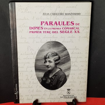 Baix Llobregat paraules de dones en la premsa Comarcal..