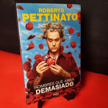 Los hombres que aman demasiado, de Roberto Pettinato