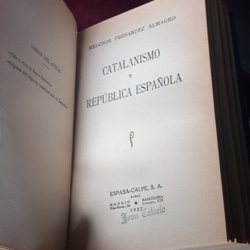 CATALANISMO Y REFORMA HISPÁNICA, J. ESTELRICH / CATALANISMO Y REPÚBLICA ESPAÑOLA, MELCHOR FERNÁNDEZ ALMAGRO.