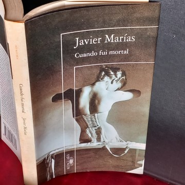 CUANDO FUI MORTAL, JAVIER MARÍAS.