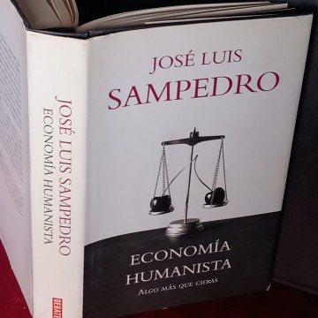 ECONOMÍA HUMANISTA, JOSÉ LUIS SAMPEDRO.