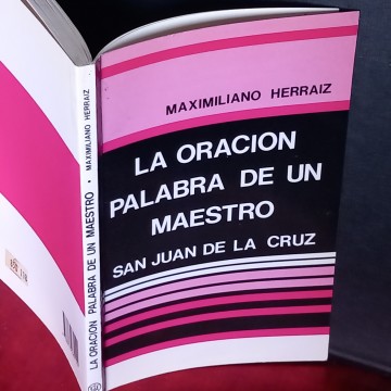 LA ORACIÓN PALABRA DE UN MAESTRO, SAN JUAN DE LA CRUZ, MAXIMILIANO HERRAIZ
