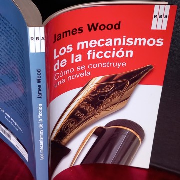 LOS MECANISMOS DE LA FICCIÓN, JAMES WOOD.