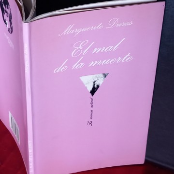 EL MAL DE LA MUERTE, MARGUERITE DURAS
