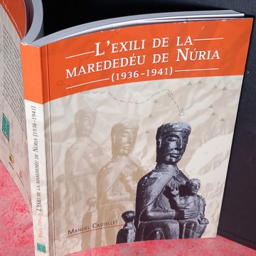 L'EXILI DE LA MAREDEDÉU DE NÚRIA 1936.1941, MANUEL CASTELLET.