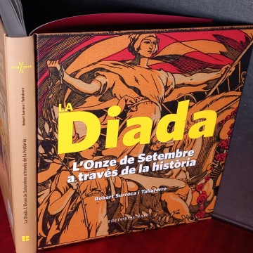 DIADA, L'ONZE DE SETEMBRE A TRAVÉS DE LA HISTÒRIA, ROBERT SURROCA I TALLAFERRO.